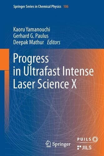 Progress in Ultrafast Intense Laser Science Volume X