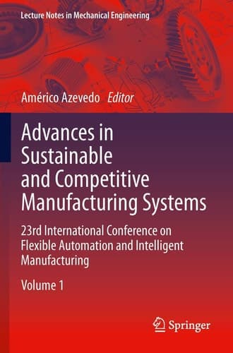 Advances in Sustainable and Competitive Manufacturing Systems 23rd International Conference on Flexible Automation & Intelligent Manufacturing