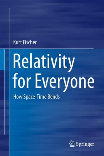 Relativity for Everyone How Space-Time Bends