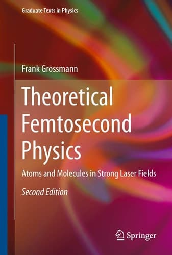 Theoretical Femtosecond Physics Atoms and Molecules in Strong Laser Fields