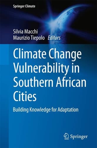Climate Change Vulnerability in Southern African Cities Building Knowledge for Adaptation