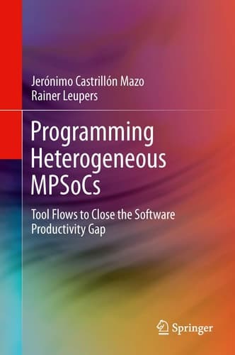 Programming Heterogeneous MPSoCs Tool Flows to Close the Software Productivity Gap
