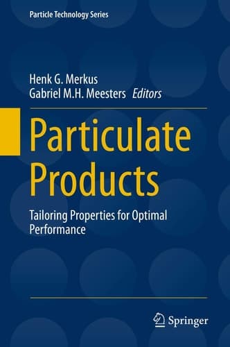 Particulate Products Tailoring Properties for Optimal Performance