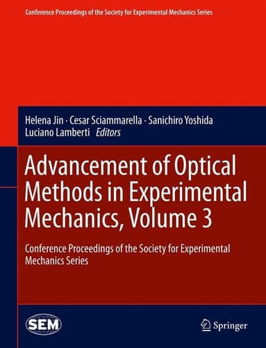 Advancement of Optical Methods in Experimental Mechanics, Volume 3 Conference Proceedings of the Society for Experimental Mechanics Series