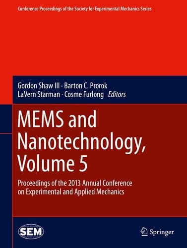 MEMS and Nanotechnology, Volume 5 Proceedings of the 2013 Annual Conference on Experimental and Applied Mechanics