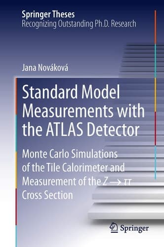 Standard Model Measurements with the ATLAS Detector Monte Carlo Simulations of the Tile Calorimeter and Measurement of the Z → τ τ Cross Section