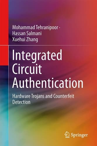Integrated Circuit Authentication Hardware Trojans and Counterfeit Detection