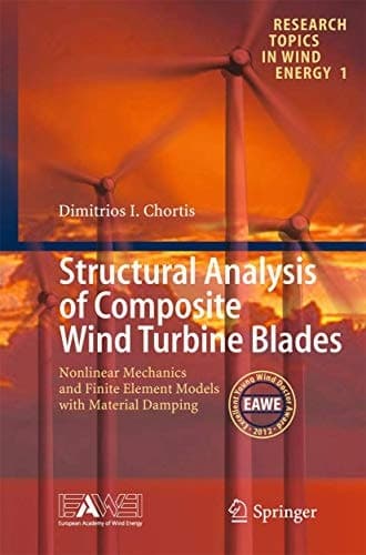 Structural Analysis of Composite Wind Turbine Blades Nonlinear Mechanics and Finite Element Models with Material Damping