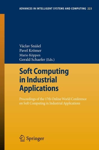 Soft Computing in Industrial Applications Proceedings of the 17th Online World Conference on Soft Computing in Industrial Applications