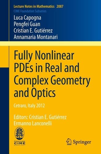 Fully Nonlinear PDEs in Real and Complex Geometry and Optics Cetraro, Italy 2012, Editors: Cristian E. Gutiérrez, Ermanno Lanconelli
