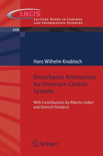 Disturbance Attenuation for Uncertain Control Systems With Contributions by Alberto Isidori and Dietrich Flockerzi