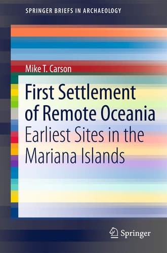 First Settlement of Remote Oceania Earliest Sites in the Mariana Islands