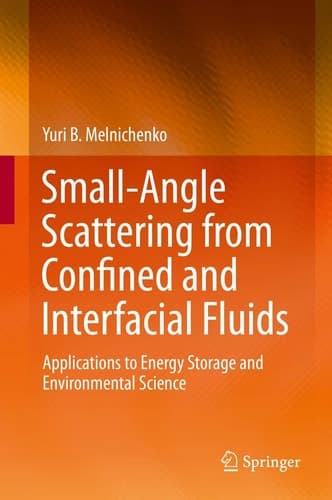 Small-Angle Scattering from Confined and Interfacial Fluids Applications to Energy Storage and Environmental Science