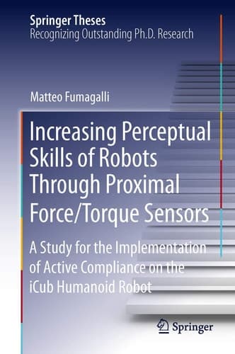 Increasing Perceptual Skills of Robots Through Proximal Force/Torque Sensors A Study for the Implementation of Active Compliance on the iCub Humanoid Robot