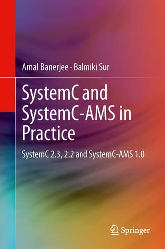 SystemC and SystemC-AMS in Practice SystemC 2.3, 2.2 and SystemC-AMS 1.0