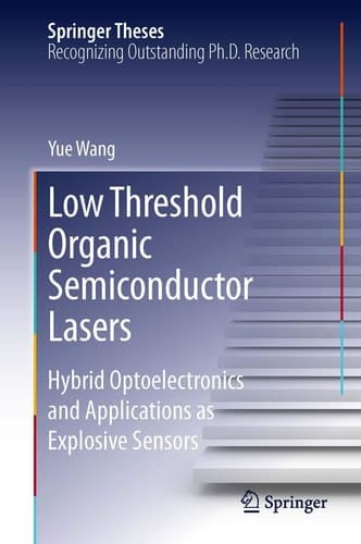 Low Threshold Organic Semiconductor Lasers Hybrid Optoelectronics and Applications as Explosive Sensors