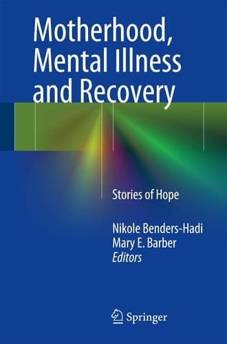 Motherhood, Mental Illness and Recovery Stories of Hope
