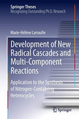 Development of New Radical Cascades and Multi-Component Reactions Application to the Synthesis of Nitrogen-Containing Heterocycles
