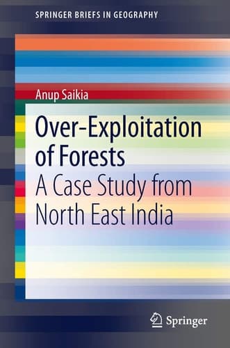 Over-Exploitation of Forests A Case Study from North East India