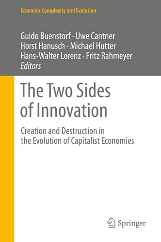 The Two Sides of Innovation Creation and Destruction in the Evolution of Capitalist Economies