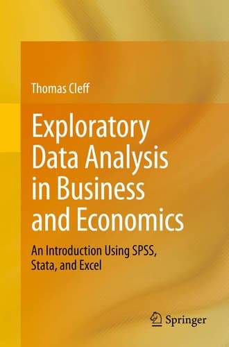 Exploratory Data Analysis in Business and Economics An Introduction Using SPSS, Stata, and Excel