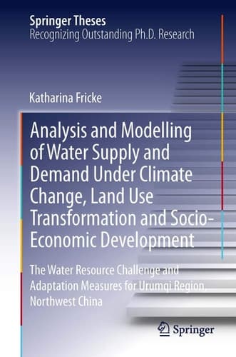 Analysis and Modelling of Water Supply and Demand Under Climate Change, Land Use Transformation and Socio-Economic Development The Water Resource Challenge and Adaptation Measures for Urumqi Region, Northwest China