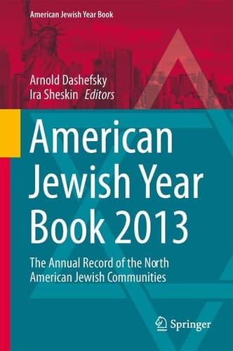 American Jewish Year Book 2013 The Annual Record of the North American Jewish Communities