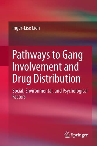 Pathways to Gang Involvement and Drug Distribution Social, Environmental, and Psychological Factors