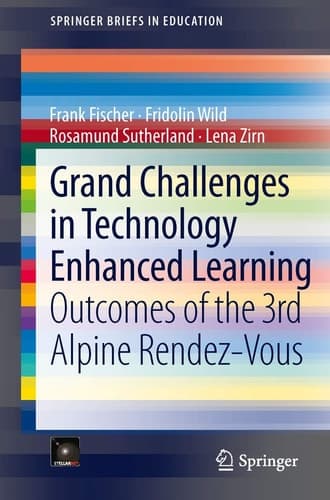 Grand Challenges in Technology Enhanced Learning Outcomes of the 3rd Alpine Rendez-Vous
