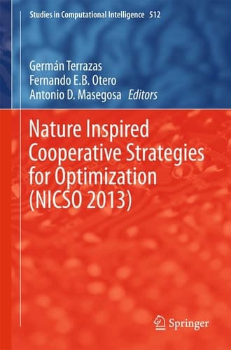 Nature Inspired Cooperative Strategies for Optimization (NICSO 2013) Learning, Optimization and Interdisciplinary Applications