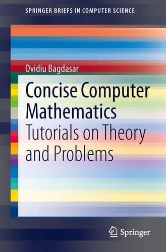 Concise Computer Mathematics Tutorials on Theory and Problems