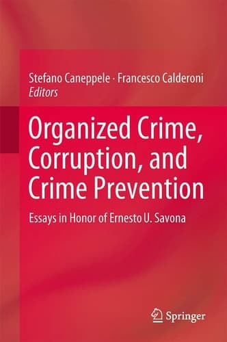 Organized Crime, Corruption and Crime Prevention Essays in Honor of Ernesto U. Savona