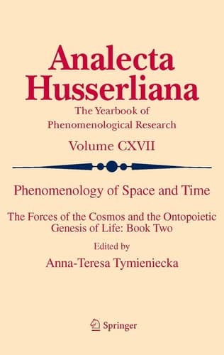 Phenomenology of Space and Time The Forces of the Cosmos and the Ontopoietic Genesis of Life: Book Two