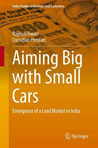 Aiming Big with Small Cars Emergence of a Lead Market in India