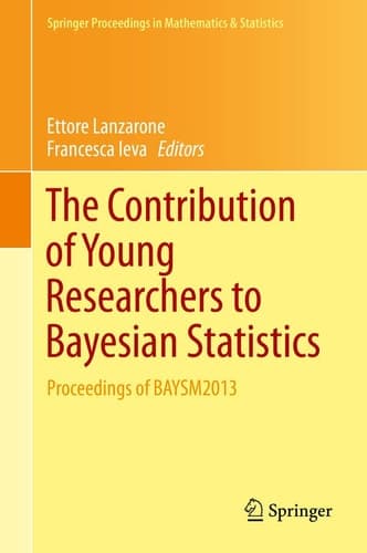 The Contribution of Young Researchers to Bayesian Statistics Proceedings of BAYSM2013