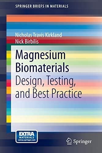 Magnesium Biomaterials Design, Testing, and Best Practice