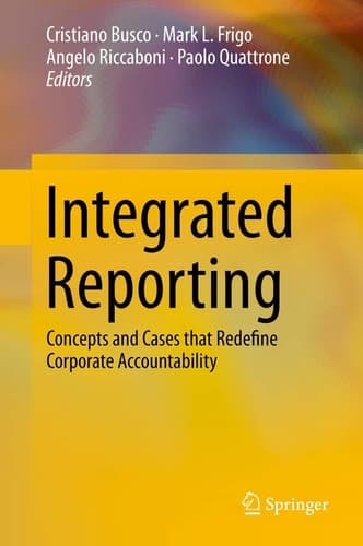 Integrated Reporting Concepts and Cases that Redefine Corporate Accountability