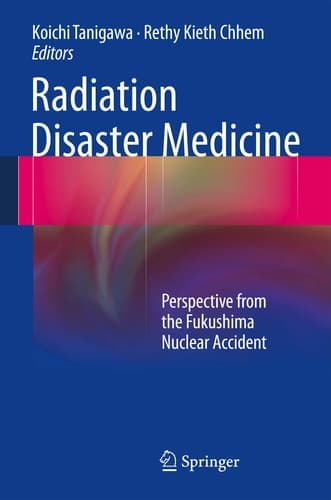 Radiation Disaster Medicine Perspective from the Fukushima Nuclear Accident
