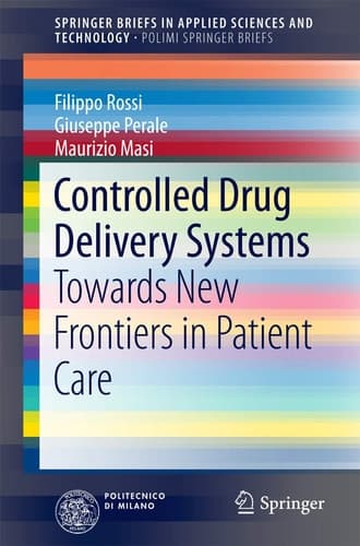 Controlled Drug Delivery Systems Towards New Frontiers in Patient Care