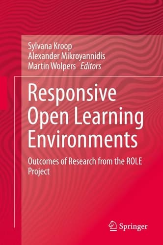 Responsive Open Learning Environments Outcomes of Research from the ROLE Project