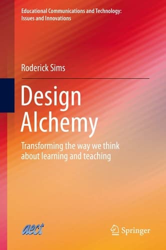 Design Alchemy Transforming the way we think about learning and teaching