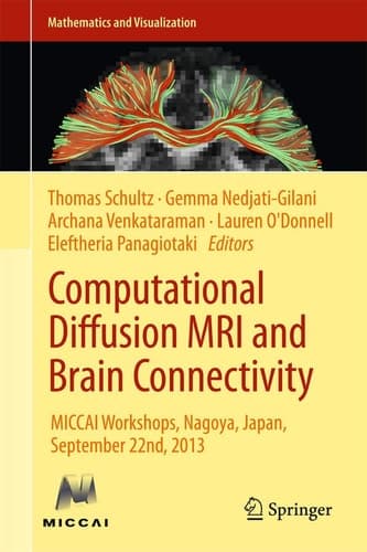Computational Diffusion MRI and Brain Connectivity MICCAI Workshops, Nagoya, Japan, September 22nd, 2013