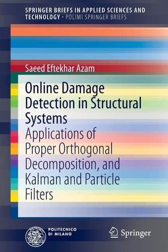 Online Damage Detection in Structural Systems Applications of Proper Orthogonal Decomposition, and Kalman and Particle Filters