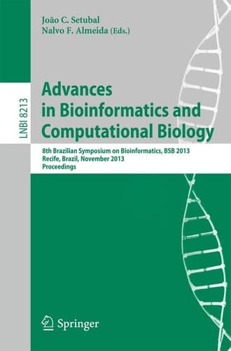 Advances in Bioinformatics and Computational Biology 8th Brazilian Symposium on Bioinformatics, BSB 2013, Recife, Brazil, November 3-7, 2013, Proceedings