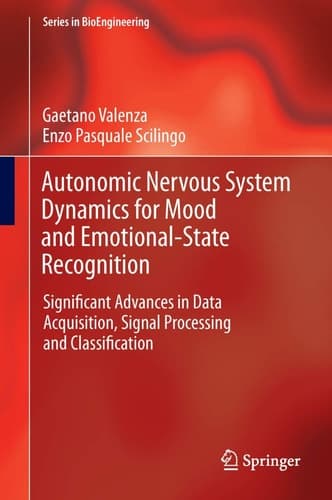 Autonomic Nervous System Dynamics for Mood and Emotional-State Recognition Significant Advances in Data Acquisition, Signal Processing and Classification