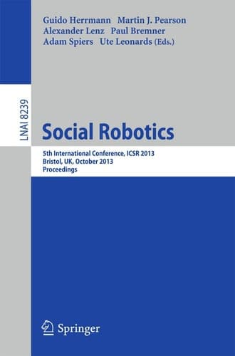 Social Robotics 5th International Conference, ICSR 2013, Bristol, UK, October 27-29, 2013, Proceedings