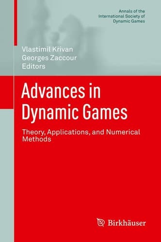 Advances in Dynamic Games Theory, Applications, and Numerical Methods
