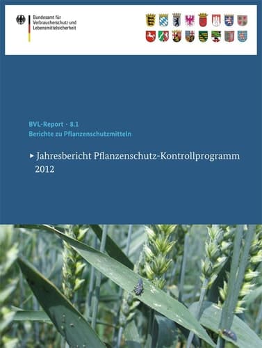 Berichte zu Pflanzenschutzmitteln 2012 Jahresbericht Pflanzenschutz-Kontrollprogramm