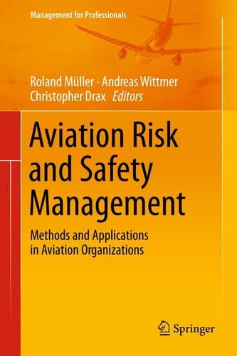Aviation Risk and Safety Management Methods and Applications in Aviation Organizations