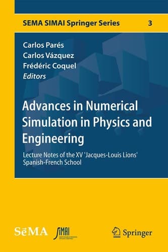 Advances in Numerical Simulation in Physics and Engineering Lecture Notes of the XV 'Jacques-Louis Lions' Spanish-French School